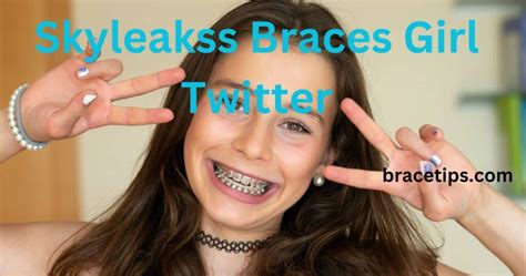 skyleakss braces girl|Cam girl braces porn